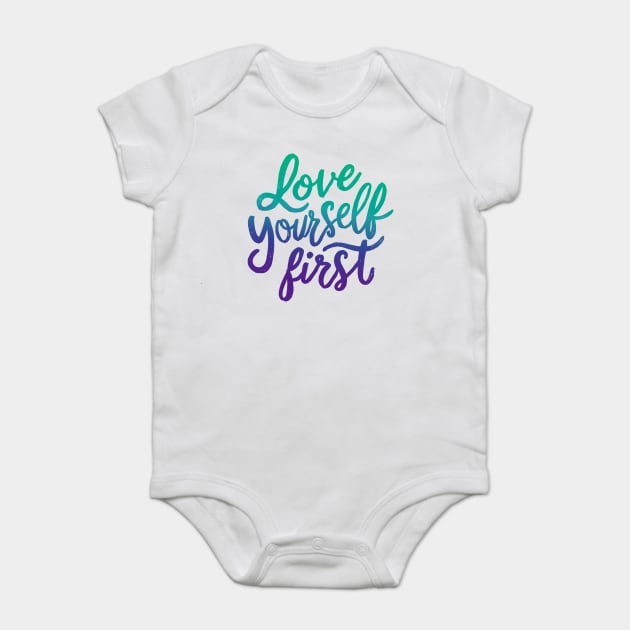 Love yourself First Baby Bodysuit by CreativeSage